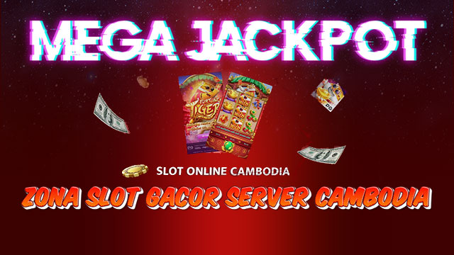 Zona Slot Gacor Server Cambodia