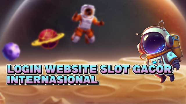 Login Website Slot Gacor Internasional