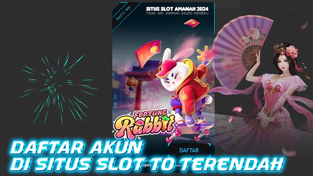 Daftar Akun Di Slot TO Terendah