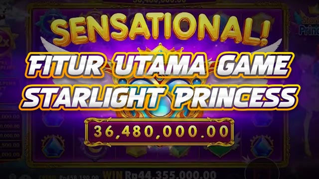 Fitur Utama dalam Game Starlight Princess