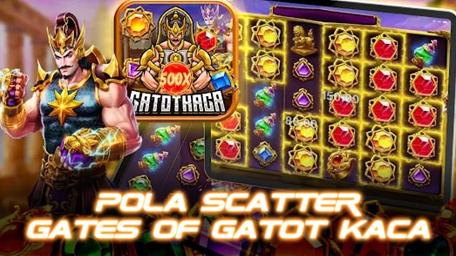 Pola Scatter Gates Of Gatot Kaca