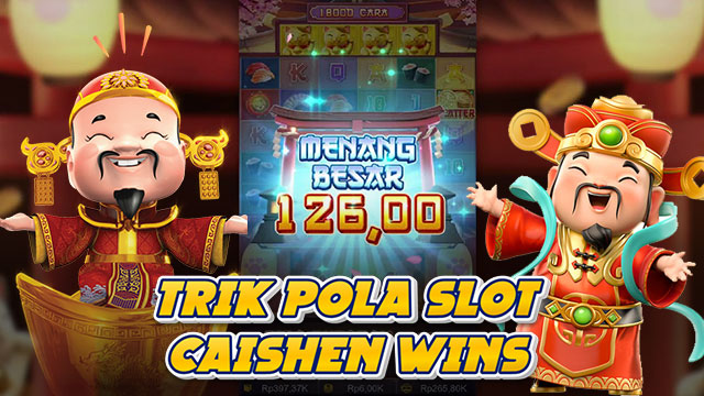 Trik Pola Slot Caishen Wins